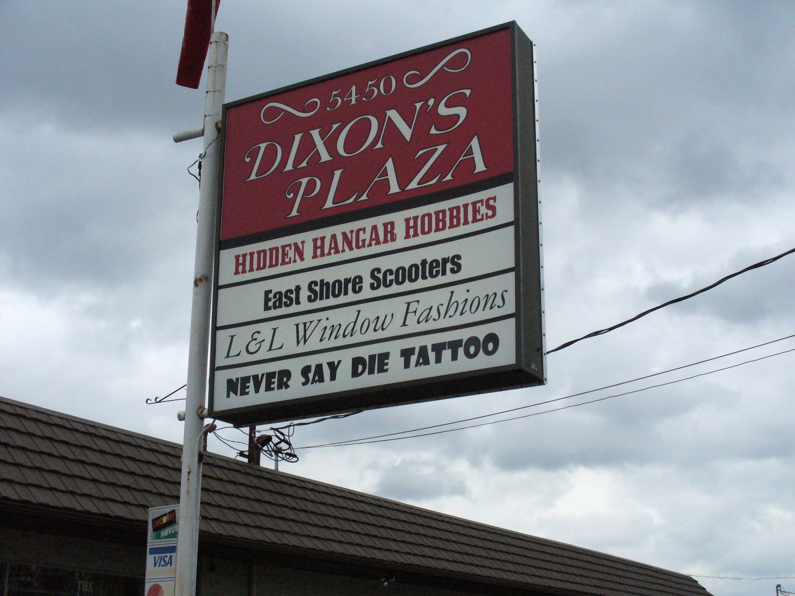 We are located in Dixon's Plaza on Derry Street.