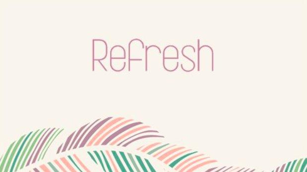 Refresh