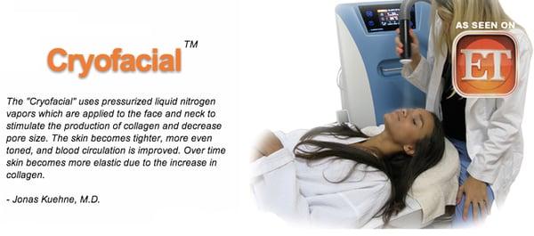 The Cryofacial is a cold application to the face that decreases pore size, stimulates blood flow, and produces collagen.