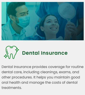 Dental Insurance provides coverage for routine dental care, including cleanings, exams, and other procedures. It helps you maintain good ...