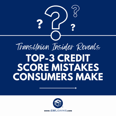 Top 3 Credit Score Mistakes