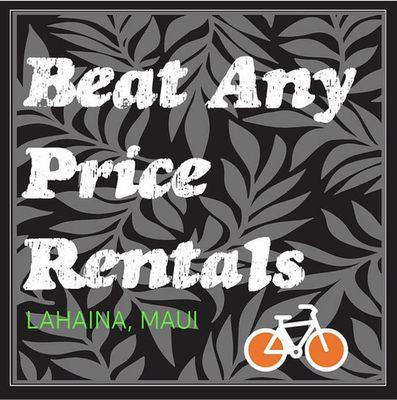 We guarantee to beat any rental price on Maui for any of the products that we offer!