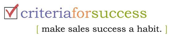 Criteria for Success Make Sales Success a Habit