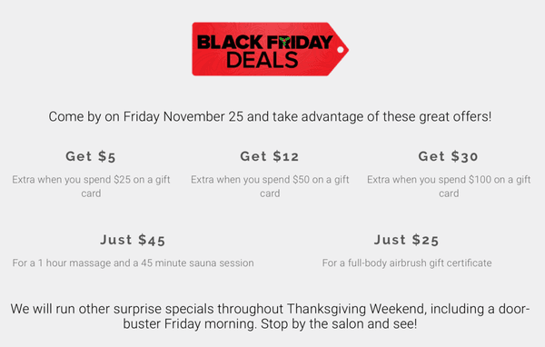 Come check out our Black Friday 2016 specials, Friday Nov 25 only!