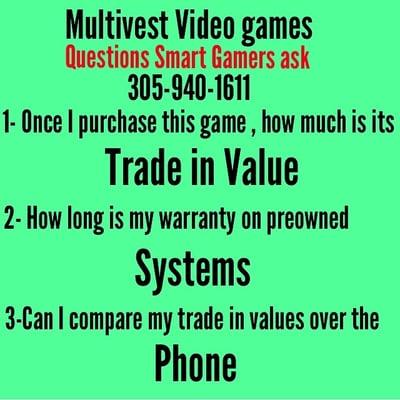 GET MORE FOR YOUR GAMES !!! 
 
 Before you buy or trade in your video games , call us n compare