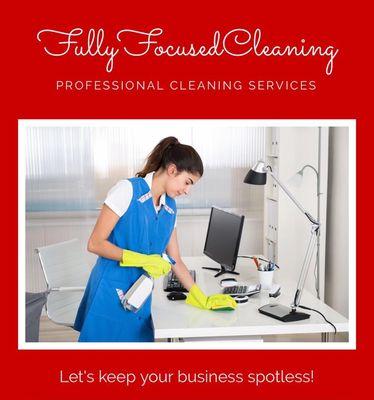 Fully Focused Cleaning We do professional cleaning .                 Limpiamos  Su casa con profesionalidad.