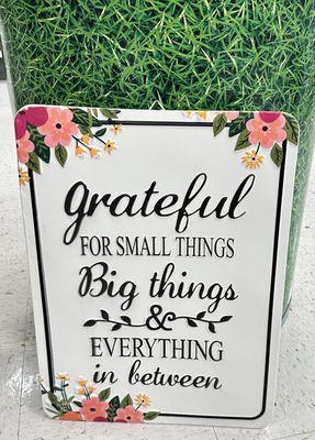 Treat the little things as big things.  *:｡ﾟ \ (･‿･) /ﾟ*:｡ﾟ Because in truth, that's what they truly are!