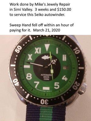 Shoddy workmanship by Mike's Jewelry in Simi Valley. Seiko Diver. The other hands don't keep time either now. He ruined my watch.