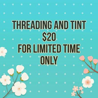 Thread/wax and tint is special for $20. Limited time only.