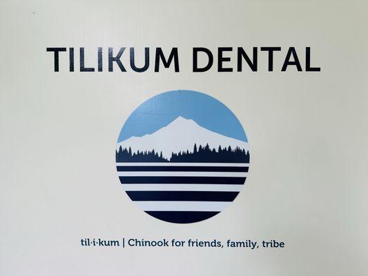 Tilikum Dental  is about Chinook for friends, family, tribe