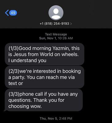 World on wheels texting me next photo they don't respond after sent them money for booking!