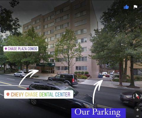 We have 5 parking spots in the back of the building 
Chevy Chase dental Center is located inside Chase Plaza Condo building.