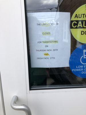 Closed on thanksgiving (obvi) and also the day after (??).