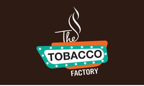 Welcome to THE TOBACCO FACTORY