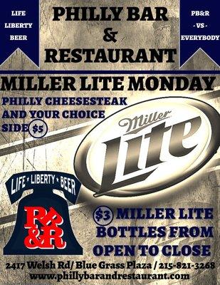 Miller Lite Mondays $5 Philly Cheesesteak and your choice side and $3 Miller Lite Bottles from open to close.