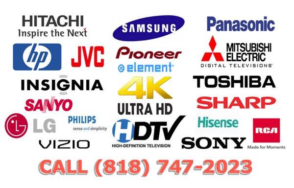 We repair and service All Major TV Brands. Call for an Estimate (818) 747-2023