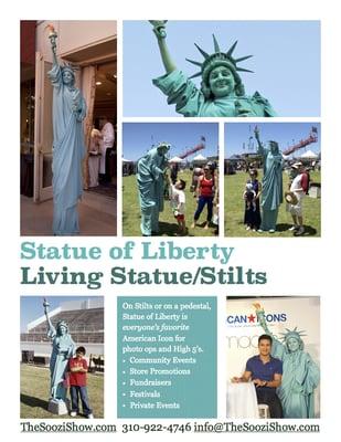 On stilts or on a pedestal, Statue of Liberty is everyone's favorite American Icon for photo ops and High 5's!