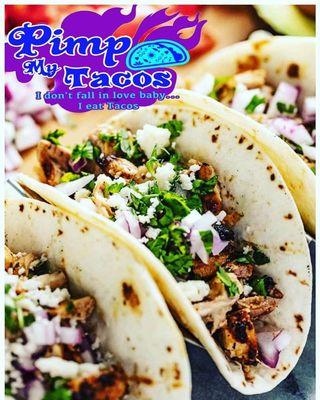 Every Tuesday its Taco Tuesday with PIMP MY TACOS. 3Tacos $6