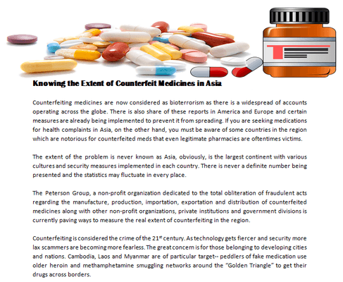 Knowing the Extent of Counterfeit Medicines in Asia
 
 Counterfeiting medicines are now considered as bioterrorism as there is a w