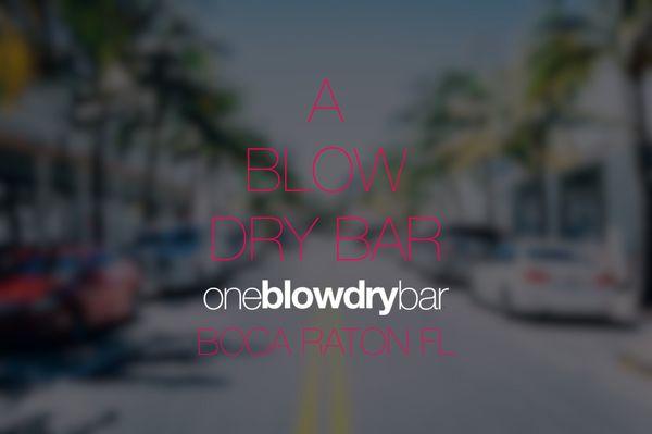 Boca Raton newest Blow Dry Bar at OBDB at mizner park West