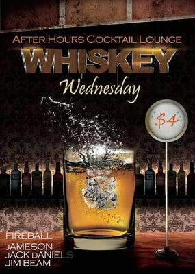 Whiskey Wednesday at After Hours Cocktails. Every Wednesday, $4 Jack Daniels, Jameson, Jim Beam, Kessler and More!