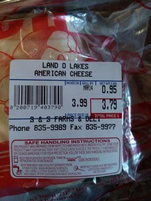 Land o Lakes fresh sliced cheese. $3.99/lb every day. ( Not presliced or $6.99 loke the chains charge.)