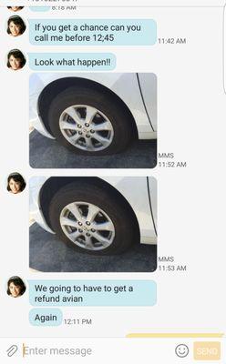 Nail in the tire. Send her back home because it was a waiting list of 2 to 3 hours telling her to make an appointment for next day.