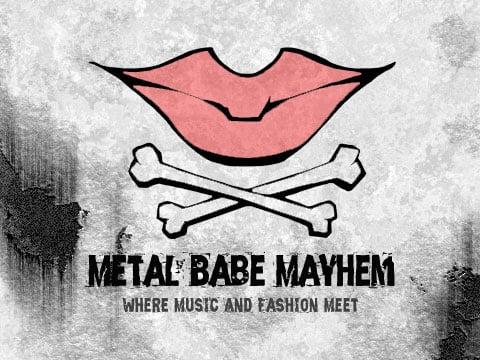 Metal Babe Mayhem - Where Music And Fashion Meet!