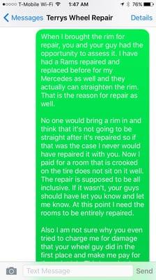 My reply when he said that the rim could not be fixed and he was not responsible for fixing it and that it was not included in the quote