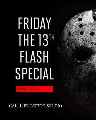 Stop by the shop and get a tattoo done. Friday the 13th flash special going on all day. 2428 Newport Blvd Costa Mesa CA 92627