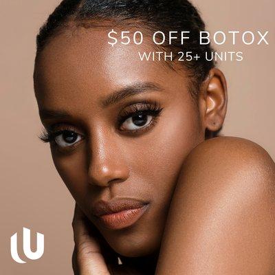 $50 off BOTOX for a limited time with 25+ units!