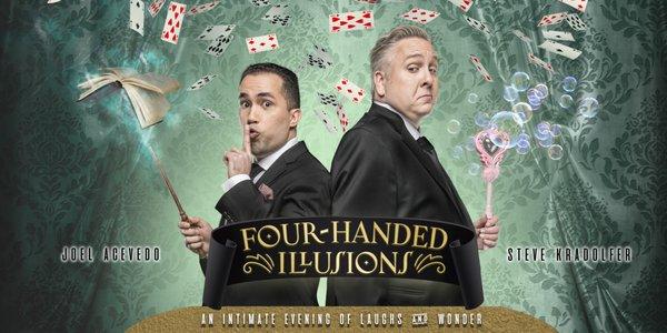 Four-Handed Illusions: an intimate evening of laughs & wonder featuring Joel Acevedo and Steve Kradolfer