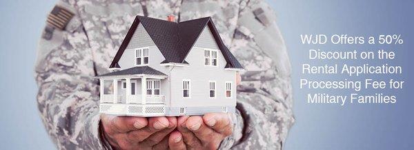 WJD offers a 50% discount on the rental application processing fee for military families.