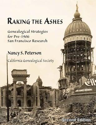 Raking the Ashes is the go-to guide for researching San Francisco genealogy and family history.