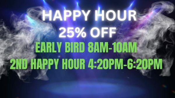 HAPPY HOUR!!! 25% OFF