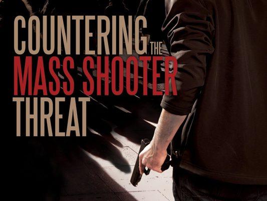 Countering the Mass Shooter Threat. Mass Shooters Don’t Have An Escape Plan, Do You?