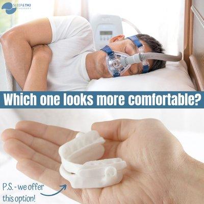 We offer small, non-invasive sleep appliances that are much more comfortable to wear and just as effective as the CPAP machine.