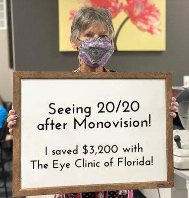 She saved $3200 at The Eye Clinic of Florida. Others often charge for mono vision after cataract surgery ( making one  eye for up close)