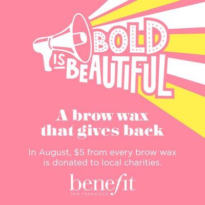 "In August $5 from every Brow Wax is donated to local charities!"