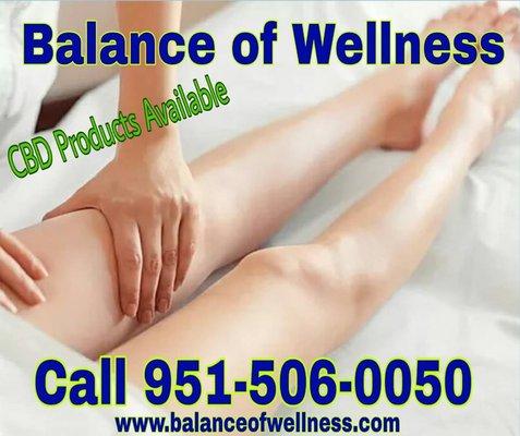 Balance of Wellness has CBD Products available for purchase. Balm, Tinctures and Vape Oil. Call 951-506-0050.