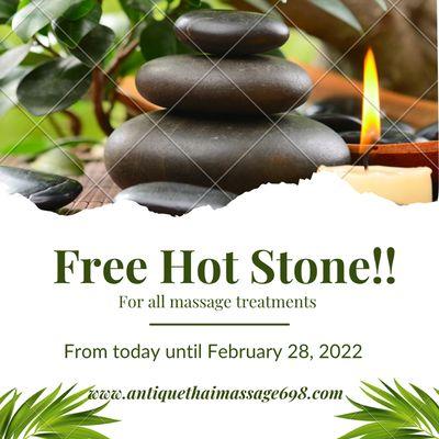 Free Hot Stone!! 
For all massage treatments 
Until February 28, 2022