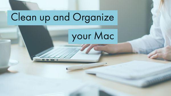 Clean up and organize your Mac