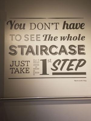 Amen! Love this quote! This is displayed on the 1st Floor right before you proceed up the stairs to get to the 2nd Floor