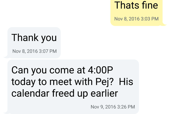 Even when I requested a meeting due to being ignored for 6+months Pejman and staff were playing games with me just to set the meeting up.