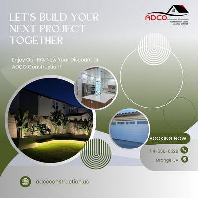 Les't Build your next project with ADCO Construction . 15 % off for New Year!