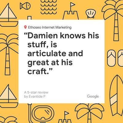 Damien knows his stuff, is articulate and great at his craft.