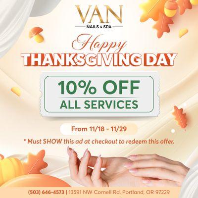 HAPPY THANKSGIVING DAY 
 Enjoy 10% OFF ALL SERVICES! 
 From 11/18 - 11/29