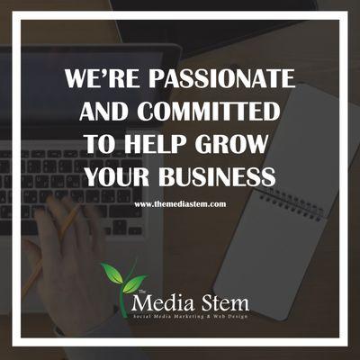 We're passionate and committed to help grow your business!