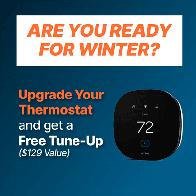 Is your home's heating system ready for winter temperatures? Upgrade your thermostat and get a free tune-up.