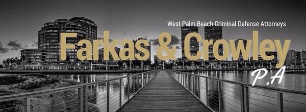 Farkas & Crowley PA - West Palm Beach Criminal Defense Attorneys